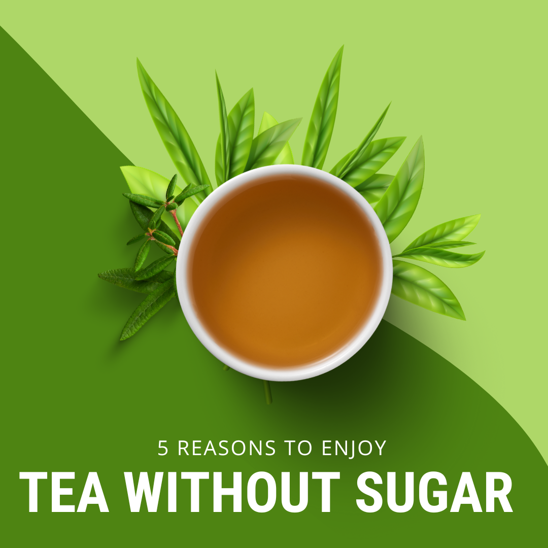5 Compelling Reasons to Enjoy Unsweetened Tea