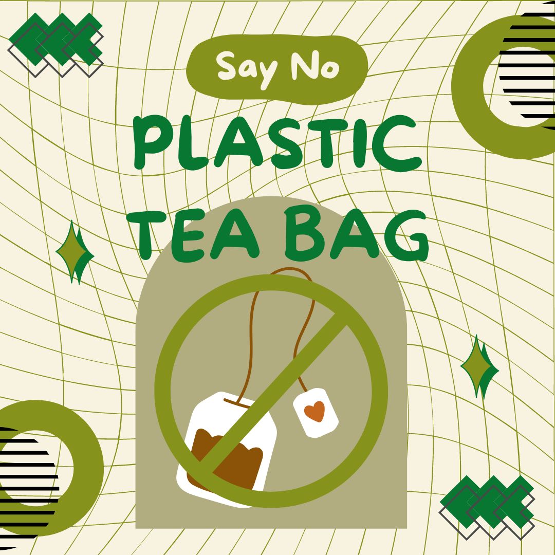 The Hidden Consequences of Plastic Teabags